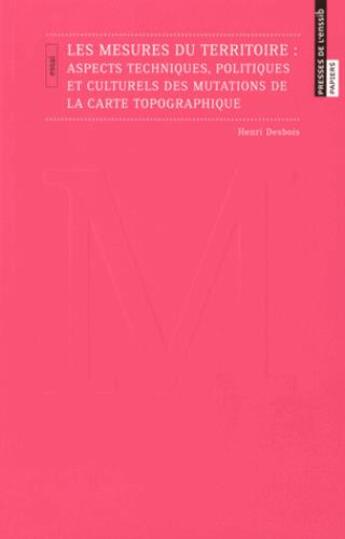 Couverture du livre « Les mesures du territoire ; aspects techniques, politiques et culturels des mutations de la carte topographique » de Henri Desbois aux éditions Enssib