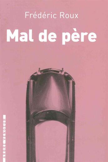 Couverture du livre « Mal de père » de Frederic Roux aux éditions L'arbre Vengeur