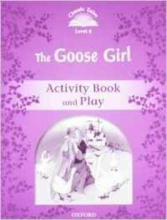 Couverture du livre « The goose girl ; niveau 4 » de  aux éditions Oxford Up Elt