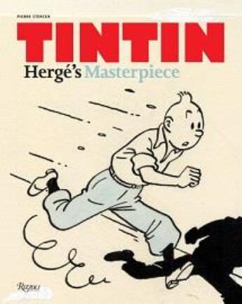 Couverture du livre « Tintin Herge's masterpiece » de Pierre Sterckx aux éditions Rizzoli