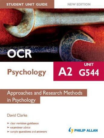 Couverture du livre « OCR A2 Psychology Student Unit Guide (New Edition): Unit G544 Approach » de Clarke David aux éditions Hodder Education Digital