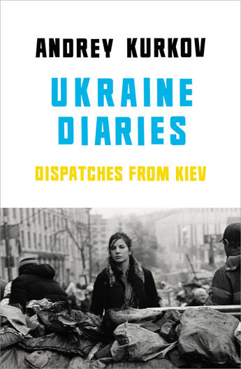 Couverture du livre « Ukraine Diaries » de Kurkov Andrey aux éditions Random House Digital