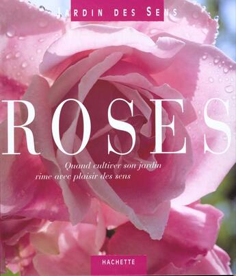 Couverture du livre « Les Roses » de M-H Loaec aux éditions Hachette Pratique