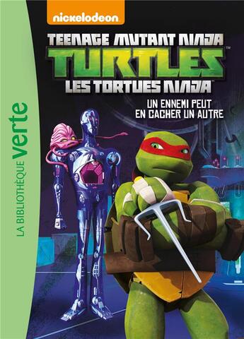 Couverture du livre « Les Tortues Ninja Tome 8 : un ennemi peut en cacher un autre » de Nickelodeon aux éditions Hachette Jeunesse