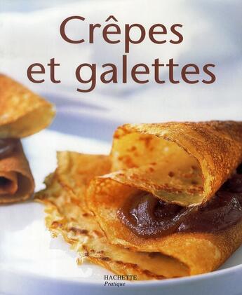 Couverture du livre « Crèpes et galettes » de Maya Barakat-Nuq aux éditions Hachette Pratique