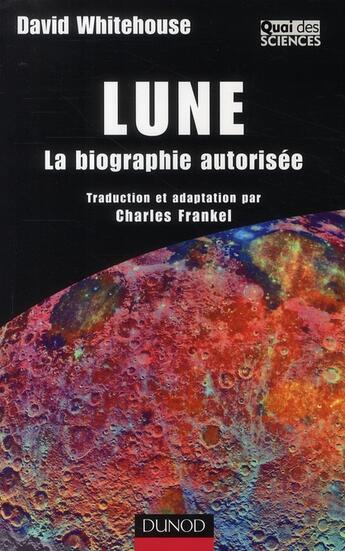 Couverture du livre « Lune - La biographie autorisée : La biographie autorisée » de David Whitehouse aux éditions Dunod