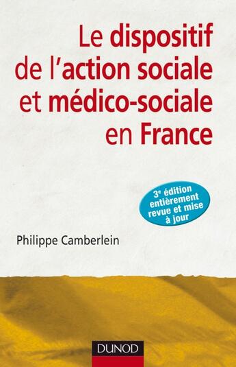 Couverture du livre « Le dispositif de l'action sociale et médico-sociale en France (3e édition) » de Philippe Camberlein aux éditions Dunod