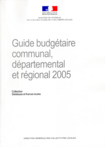 Couverture du livre « Guide budgétaire communal, départemental et régional 2005 » de Ministère De L'Intérieur aux éditions Documentation Francaise