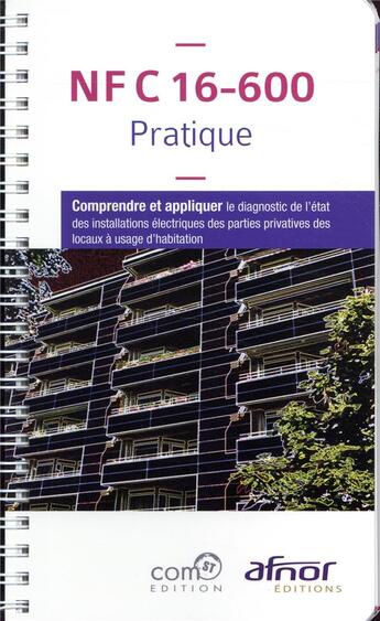 Couverture du livre « Nf c 16-600 pratique - comprendre et appliquer le diagnostic de l'etat des installations electriques » de Beaulier Jean-Pierre aux éditions Afnor