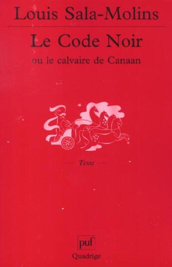 Couverture du livre « Code noir ou le calvaire de canaan (le) » de Louis Sala-Molins aux éditions Puf