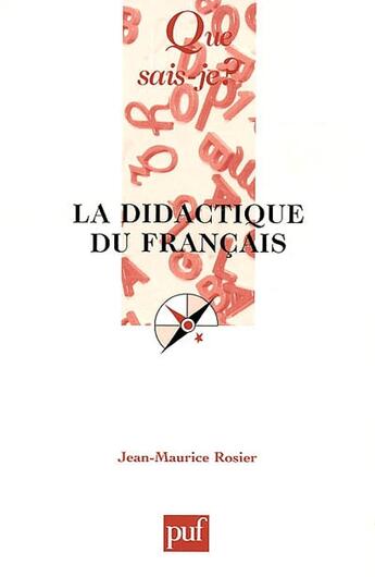 Couverture du livre « La didactique du français » de Jean-Maurice Rosier aux éditions Que Sais-je ?