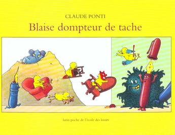 Couverture du livre « Blaise le dompteur de tache » de Claude Ponti aux éditions Ecole Des Loisirs