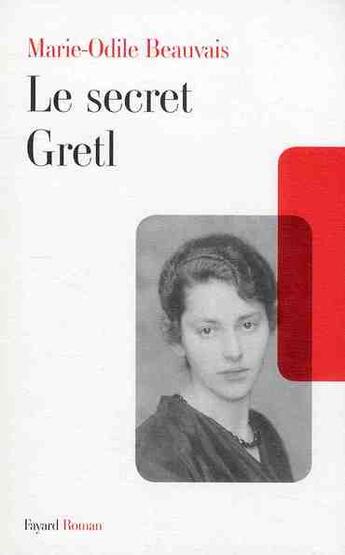 Couverture du livre « Le secret Gretl » de Beauvais-M-O aux éditions Fayard