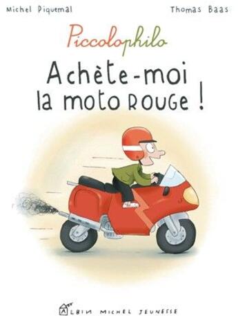 Couverture du livre « Achète-moi la moto rouge ! » de Piquemal/Baas aux éditions Albin Michel