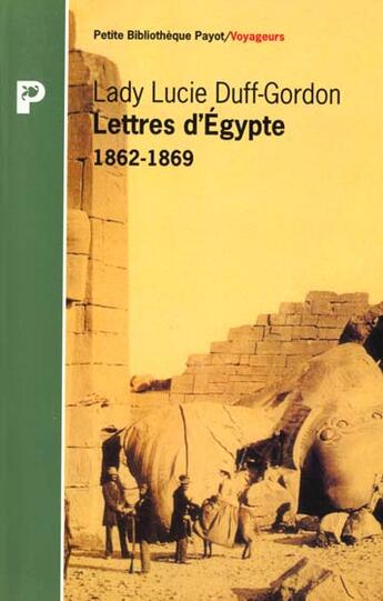 Couverture du livre « Lettres D'Egypte 1862-1869 » de Lady Lucie Duff-Gordon aux éditions Payot