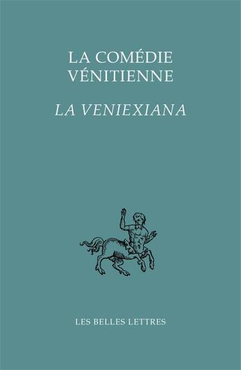 Couverture du livre « La comédie vénitienne ; la veniexiana » de  aux éditions Belles Lettres