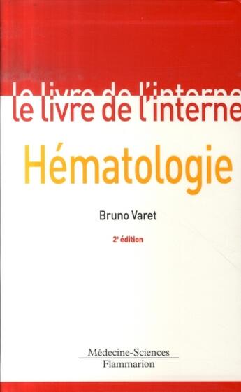 Couverture du livre « Hématologie (2e édition) » de Bruno Varet aux éditions Lavoisier Medecine Sciences