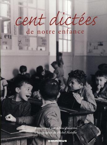 Couverture du livre « Cent dictées de notre enfance » de Novarino Albine aux éditions Omnibus