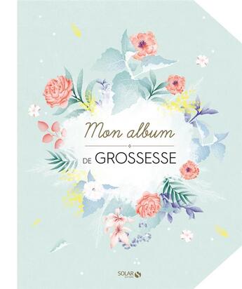 Couverture du livre « Mon album de grossesse » de Virginie Guyard et Stephanie Brepson aux éditions Solar