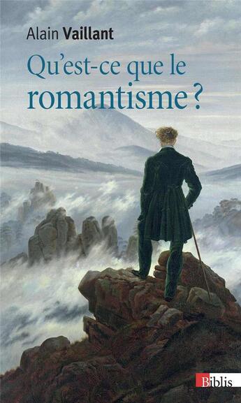 Couverture du livre « Qu'est-ce-que le romantisme ? » de Alain Vaillant aux éditions Cnrs