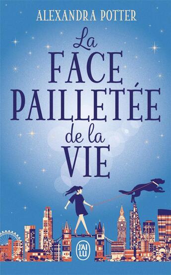 Couverture du livre « La face pailletée de la vie » de Alexandra Potter aux éditions J'ai Lu