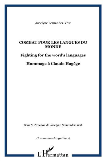 Couverture du livre « Combat pour les langues du monde ; hommage à Claude Hagège » de Jocelyne Fernandez-Vest aux éditions L'harmattan