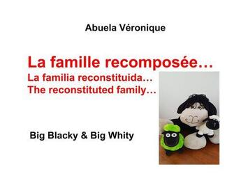 Couverture du livre « Blacky & whity family t.10 : la famille recomposée ; big blacky & big whity » de Veronique Abuela aux éditions Books On Demand