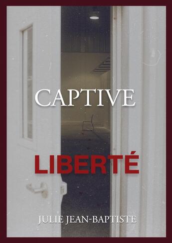 Couverture du livre « Captive Tome 4 : liberté » de Julie Jean-Baptiste aux éditions Books On Demand