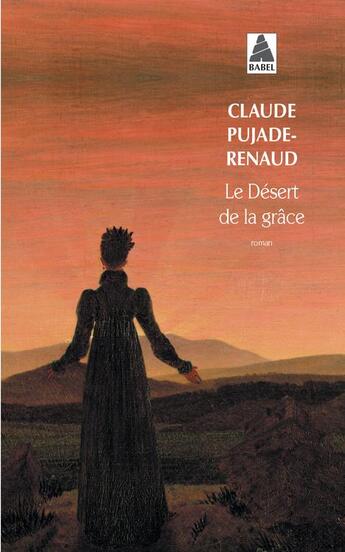 Couverture du livre « Le desert de la grâce » de Pujade-Renaud Claude aux éditions Actes Sud