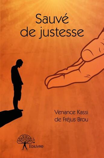 Couverture du livre « Sauve de justesse » de Venance Kassi De Fre aux éditions Edilivre