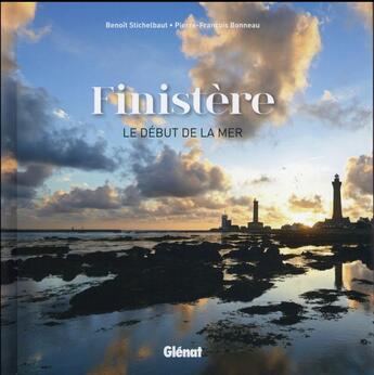 Couverture du livre « Finistère ; le début de la mer » de Benoit Stichelbaut et Pierre-Francois Bonneau aux éditions Glenat