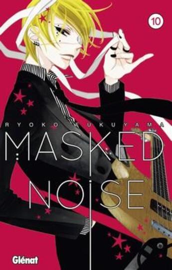 Couverture du livre « Masked noise Tome 10 » de Ryoko Fukuyama aux éditions Glenat