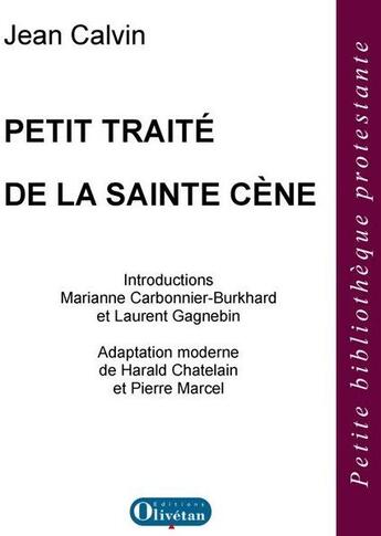 Couverture du livre « Petit traité de la saine cène » de Jean Calvin aux éditions Olivetan