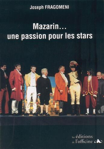 Couverture du livre « MAZARIN - UNE PASSION POUR LES STARS » de Fragomeni Joseph aux éditions L'officine