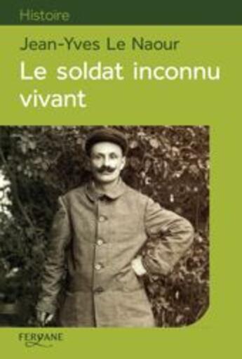 Couverture du livre « Le soldat inconnu vivant » de Naour Le aux éditions Feryane