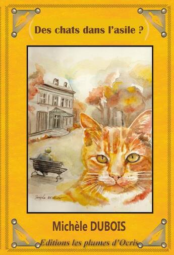Couverture du livre « Des chats dans l'asile ? » de Michele Dubois aux éditions Les Plumes D'ocris