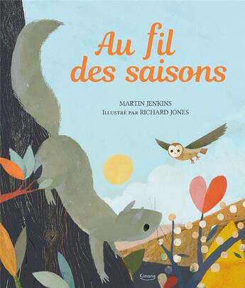 Couverture du livre « Au fil des saisons » de Martin Jenkins et Richard Jones aux éditions Kimane