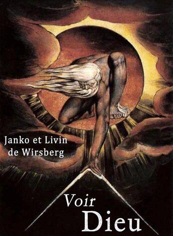 Couverture du livre « Voir Dieu » de Janko Et Livin De Wirsberg aux éditions Libres D'ecrire