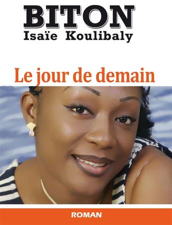 Couverture du livre « Le jour de demain » de Isaie Koulibaly Biton aux éditions Frat Mat