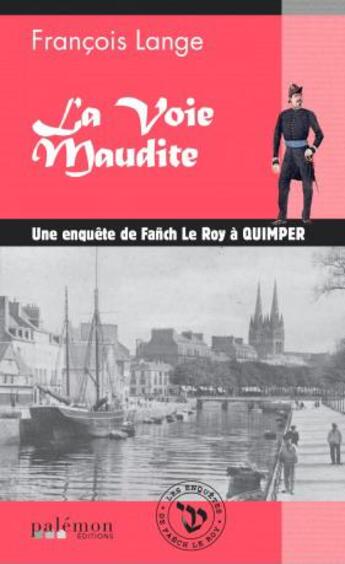 Couverture du livre « Les enquetes de Fanch Le Roy t.6 : la voie maudite » de Francois Lange aux éditions Palemon