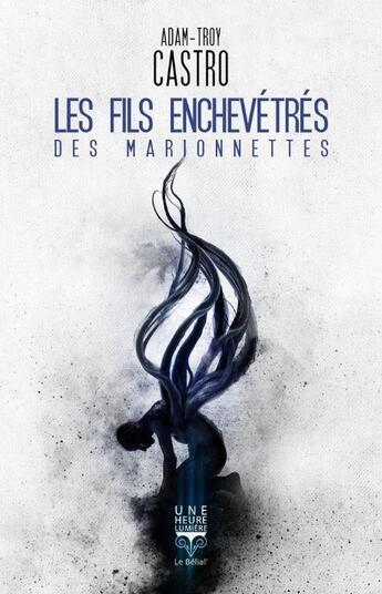 Couverture du livre « Les Fils enchevêtrés des marionnettes » de Adam-Troy Castro aux éditions Le Belial