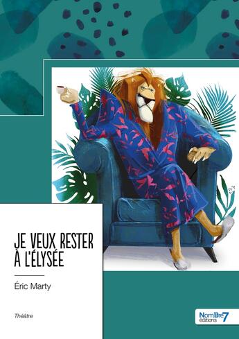 Couverture du livre « Je veux rester à l'Elysée » de Eric Marty aux éditions Nombre 7