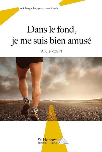 Couverture du livre « Dans le fond, je me suis bien amuse » de Robin Andre aux éditions Saint Honore Editions