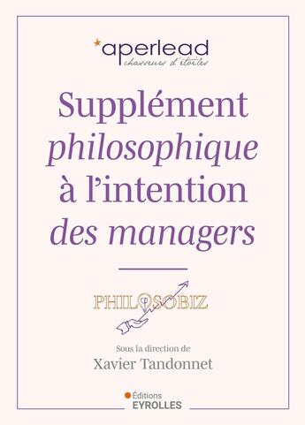 Couverture du livre « Supplément philosophique à l'intention des managers » de Collectif et Xavier Tandonnet aux éditions Eyrolles