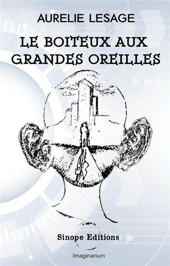 Couverture du livre « Le boiteux aux grandes oreilles » de Aurelie Lesage aux éditions Sinope