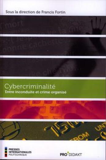 Couverture du livre « Cybercriminalité ; entre inconduite et crime organise » de Fortin Francis aux éditions Ecole Polytechnique De Montreal