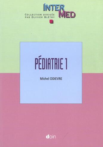 Couverture du livre « Pediatrie 1 » de Odievre M aux éditions Doin