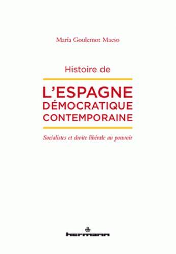 Couverture du livre « Histoire de l'Espagne démocratique contemporaine » de Maeso-Maria Goulemot aux éditions Hermann