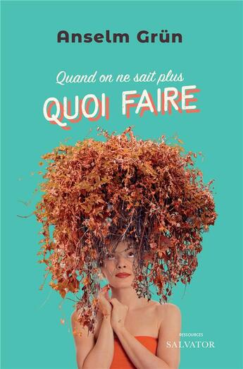 Couverture du livre « Quand on ne sait plus quoi faire » de Anselm Grun aux éditions Salvator