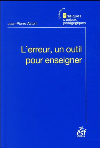 Couverture du livre « L'erreur, un outil pour enseigner » de Jean-Pierre Astolfi aux éditions Esf